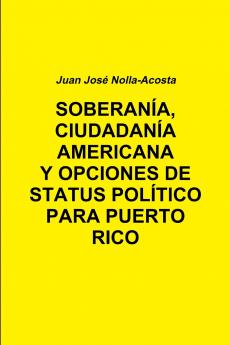 SOBERANIA CIUDADANIA AMERICANA Y OPCIONES DE STATUS PARA PUERTO RICO