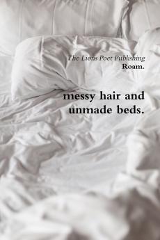 messy hair and unmade beds.