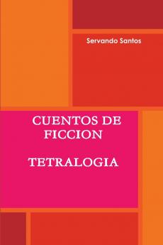 TETRALOGIA DE CUENTOS DE FICCION