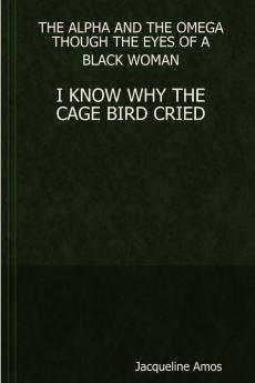 THE ALPHA AND THE OMEGA THOUGH THE EYES OF A BLACK WOMAN