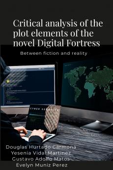 Critical analysis of the plot elements of the novel Digital Fortress