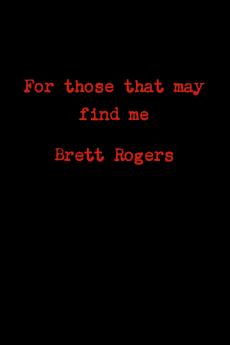 For those that may find me