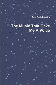The Music That Gave Me A Voice