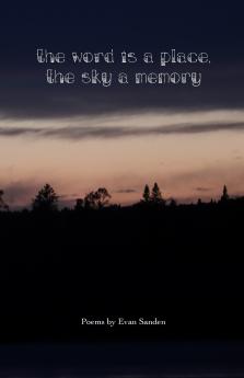 The Word is a Place The Sky a Memory