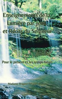Enseignements de La Lumière par Jean et Récits du Seigneur (couverture rigide)