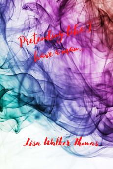 Pretending like I have a man...