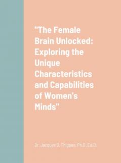 The Female Brain Unlocked