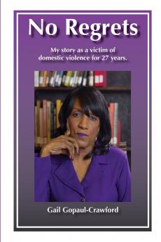 No Regrets My story as a victim of domestic violence for 27 Years