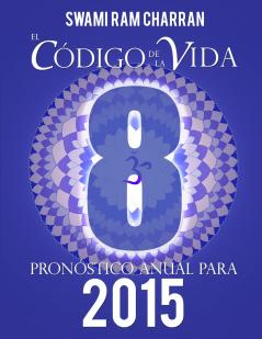El Código de la Vida #8 Pronóstico Anual Para 2015