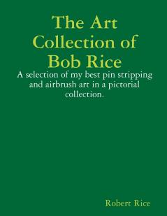The Art Collection of Bob Rice