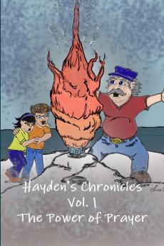 Hayden's Chronicles Vol. 1 The Power of Prayer