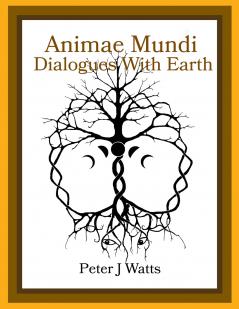 Animae Mundi ~ Dialogues With Earth Paperback