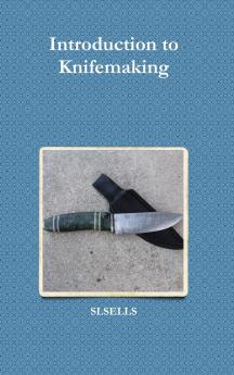 Introduction to Knifemaking