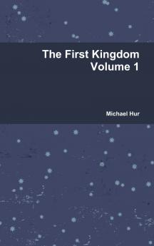The First Kingdom Volume 1