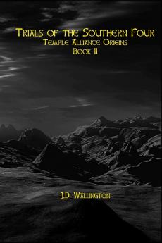Trials of the Sourthern Four (Temple Alliance Origins Book II)