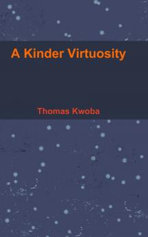 A Kinder Virtuosity