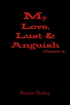 My Love Lust & Anguish