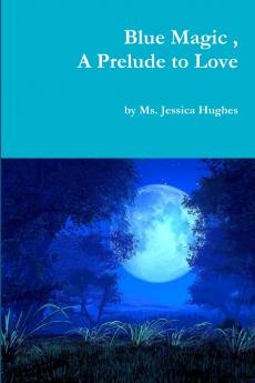 Blue Magic  A Prelude to Love