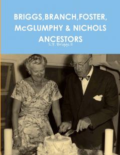 BRIGGSBRANCHFOSTER McGLUMPHY & NICHOLS ANCESTORS