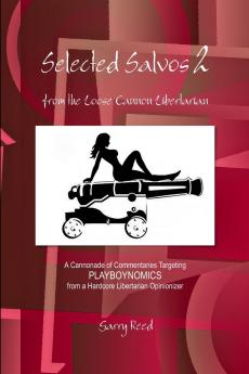 Selected Salvos 2 from the Loose Cannon Libertarian