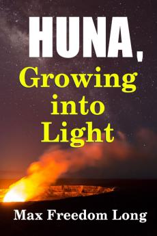 Huna Growing Into Light