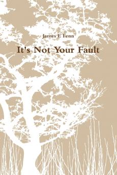 It's Not Your Fault