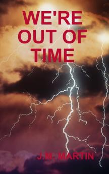 WE'RE OUT OF TIME