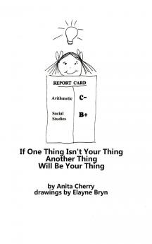 If One Thing Isn't Your Thing Another Thing Will Be Your Thing