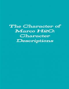The Character of Marco H2O