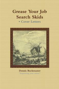 Grease Your Job Search Skids • Cover Letters