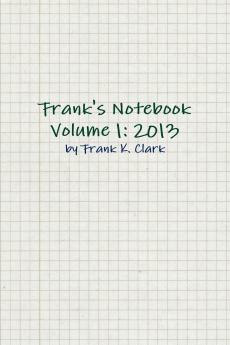 Frank's Notebook Volume 1