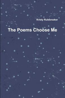 The Poems Choose Me