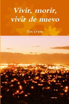 Vivir morir vivir de nuevo