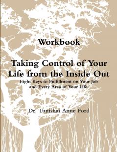 Taking Control of Your LIfe From the Inside Out Workbook Perfectbound