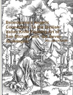 Benedicaria's Angelic Connection  To the Sicilian-Italian Knife Fighting Art of San Michele with  the Seven Archangels
