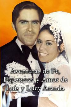 Aventuras de Fe Ezperanza y Amor de Luis y Lucy Aranda