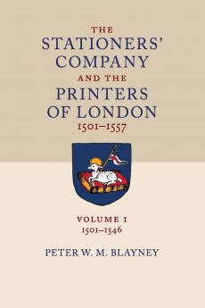 The Stationers' Company and the Printers of London 1501-1557