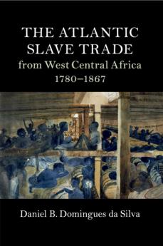 The Atlantic Slave Trade from West Central Africa 1780-1867