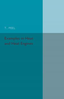 Examples in Heat and Heat Engines