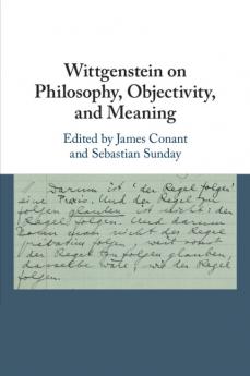 Wittgenstein on Philosophy Objectivity and Meaning