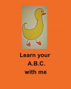 Learn your A B C with me by Paula Powell