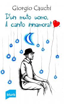 D'un muto uomo il canto innamorato