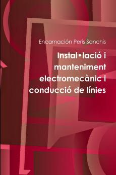 Instal���laci�� i manteniment  electromec��nic i conducci�� de l��nies