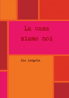 La casa siamo noi