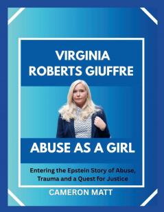 Virginia Roberts Giuffre's Abuse As a Girl