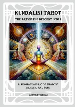 The Art of the Descent into I - Kundalini Tarot