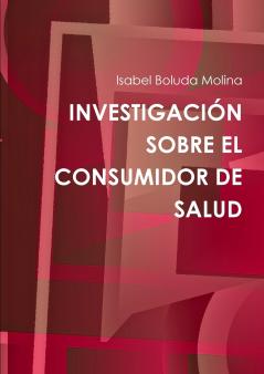 INVESTIGACI��N SOBRE EL CONSUMIDOR DE SALUD