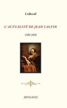 L'ACTUALITÉ DE JEAN CALVIN