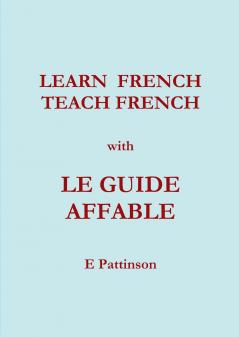 Learn French Teach French with Le Guide Affable