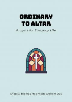 Ordinary to Altar